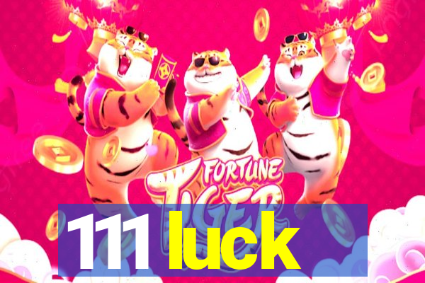 111 luck